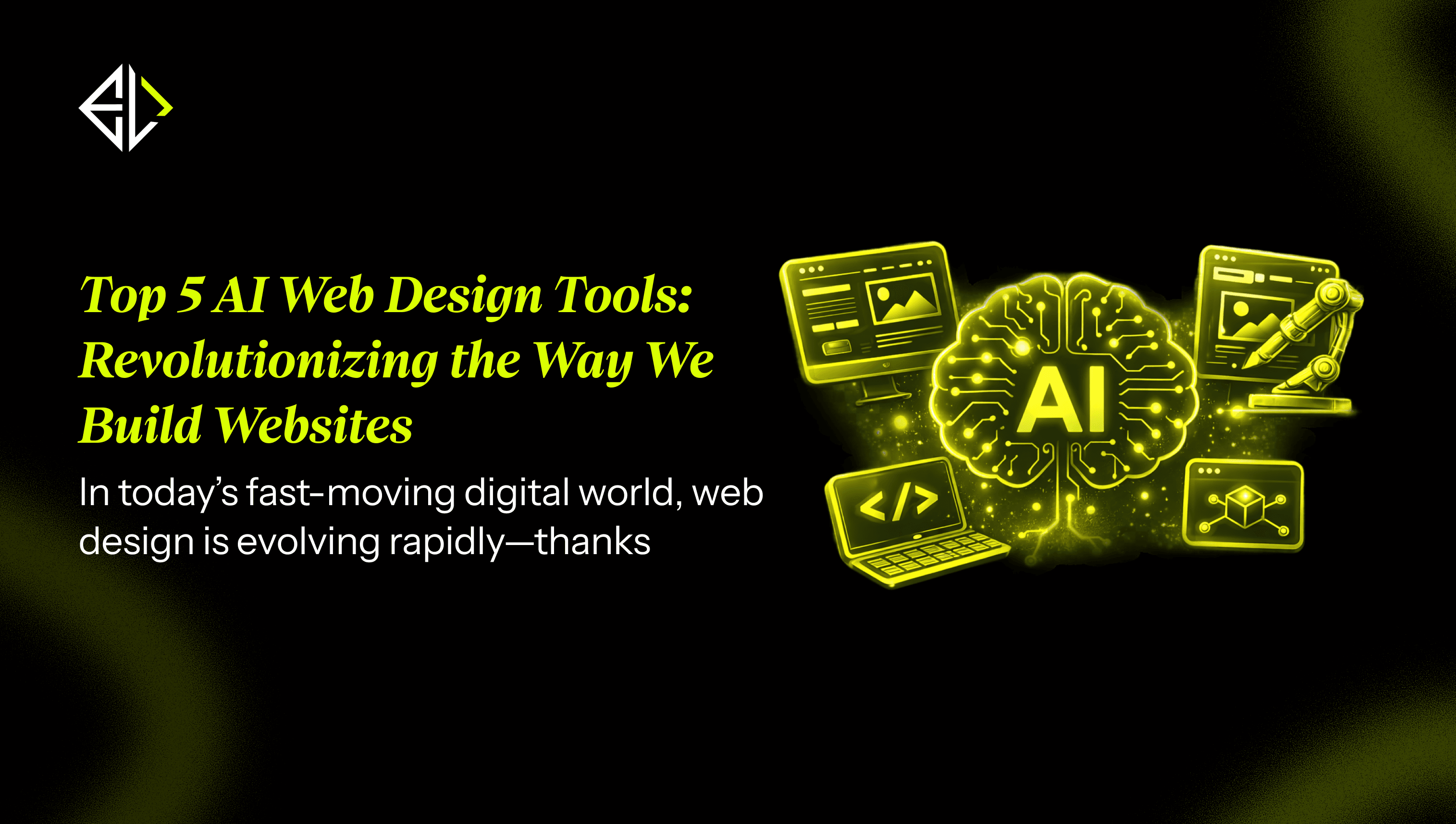 **Top 5 AI Web Design Tools**: Revolutionizing the Way We Build Websites