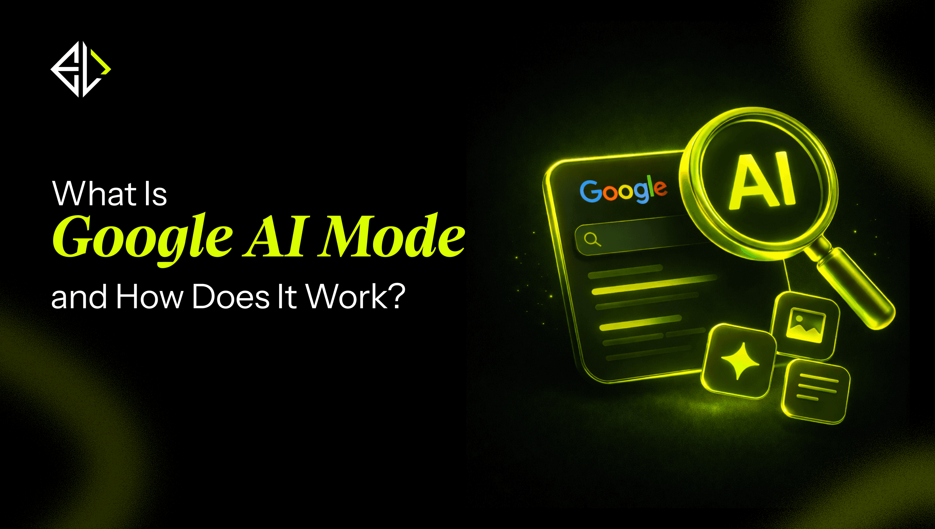 What Is **Google AI Mode** and How Does It Work?