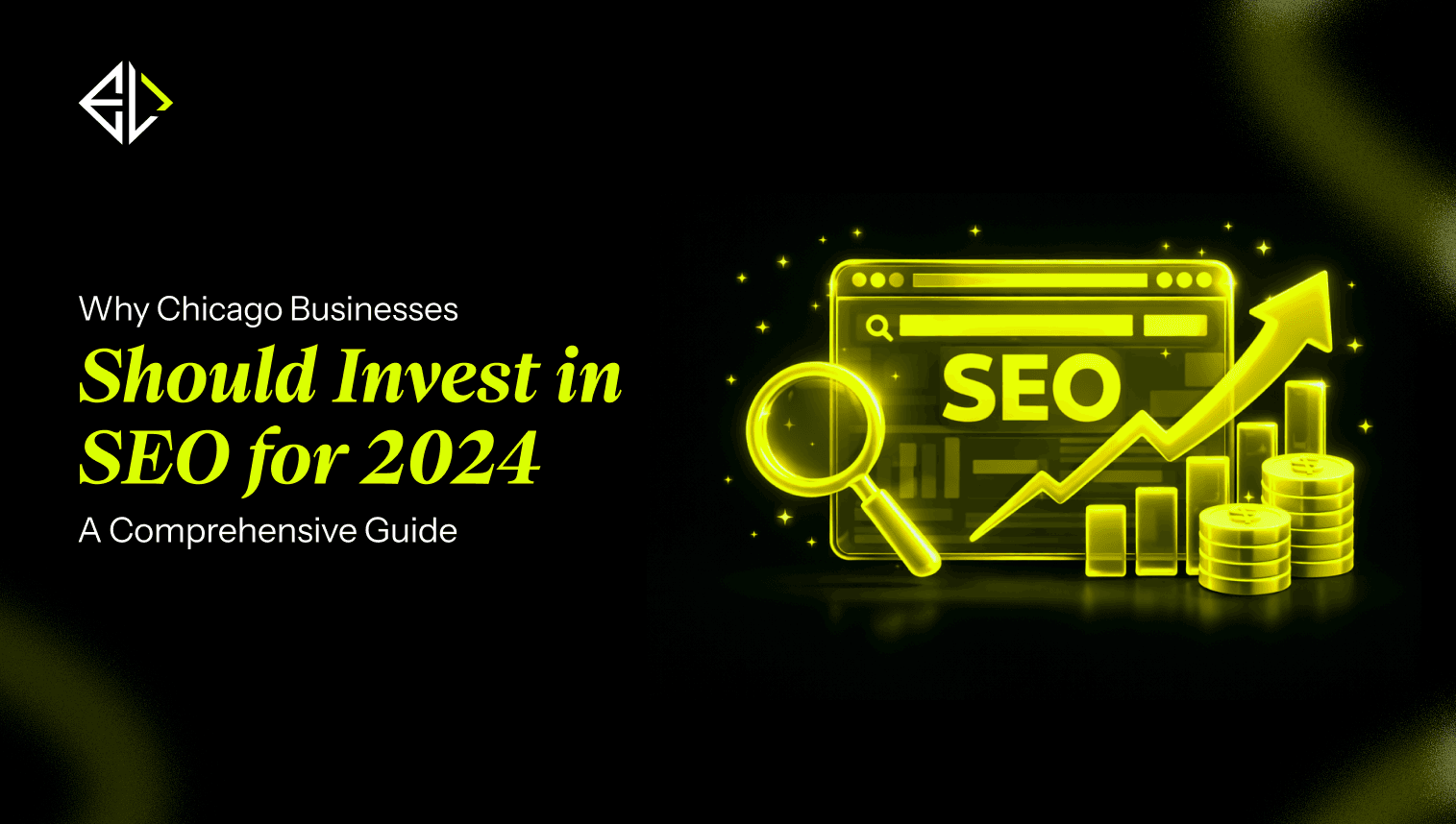 Why Chicago Businesses **Should Invest in SEO for 2024** A Comprehensive Guide