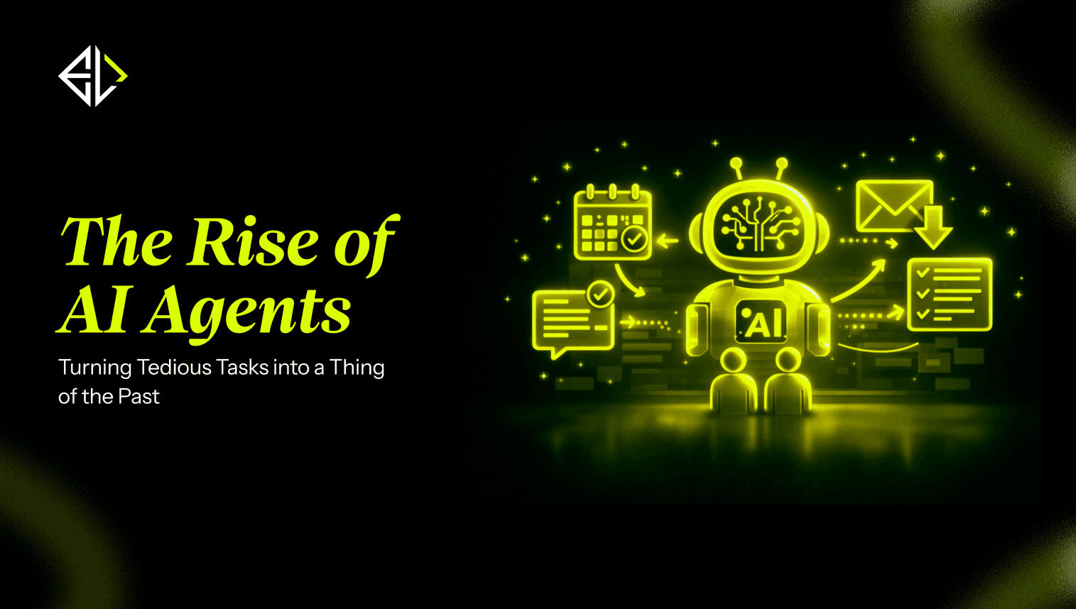 Preview of **The Rise of AI Agents**: Turning Tedious Tasks into a Thing of the Past