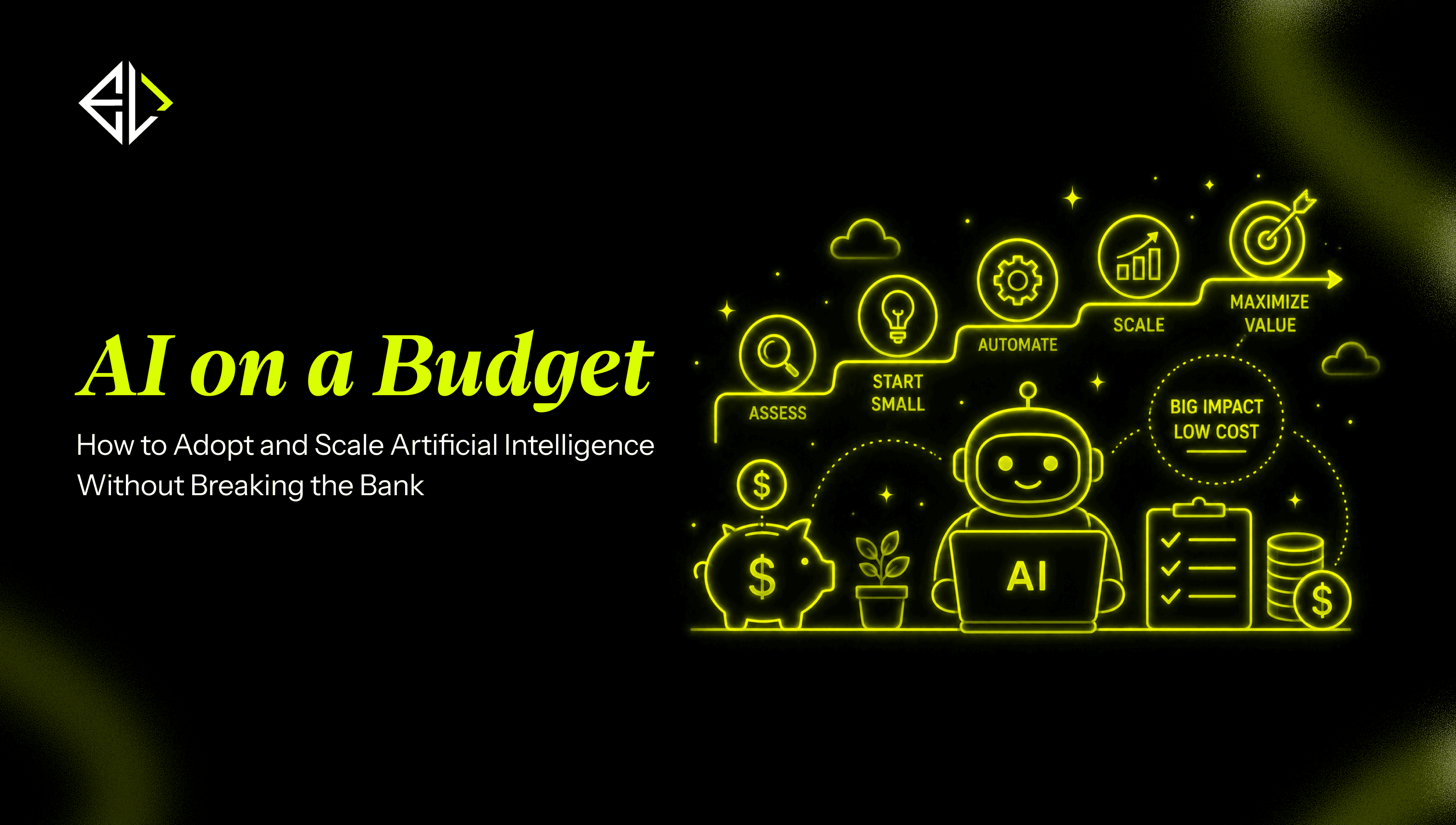 **AI on a Budget** How to Adopt and Scale Artificial Intelligence Without Breaking the Bank