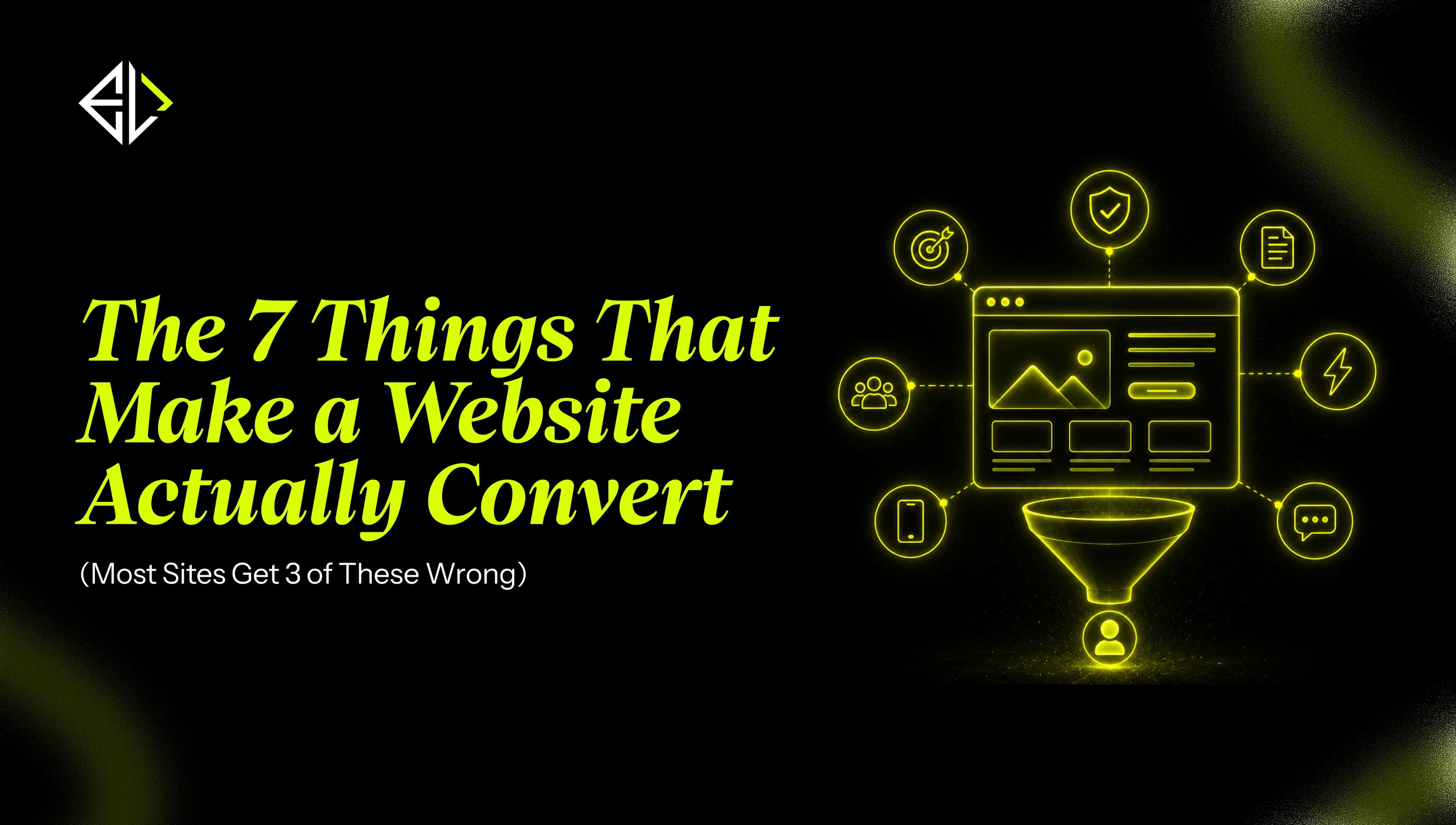 The 7 Things That Make a **Website Actually Convert**