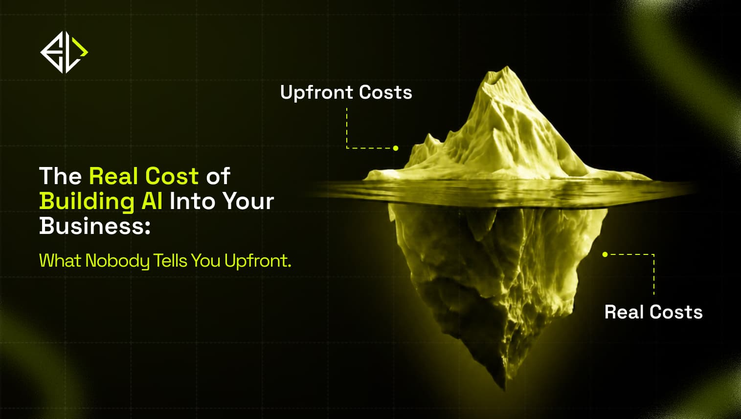 The **Real Cost of Building AI Into Your Business**: What Nobody Tells You Upfront